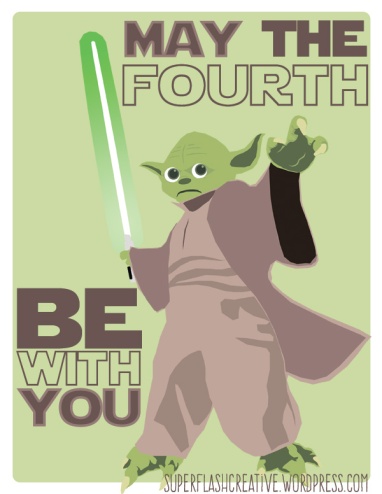 May The Fourth Be With You by Superflash Creative